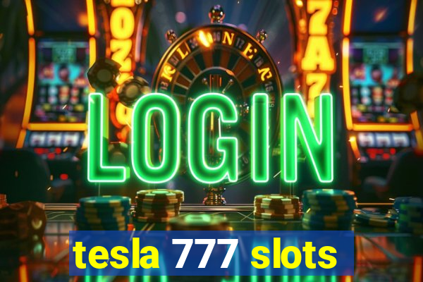 tesla 777 slots