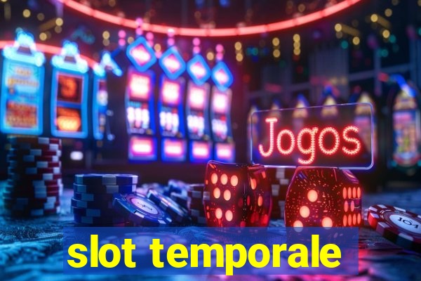 slot temporale