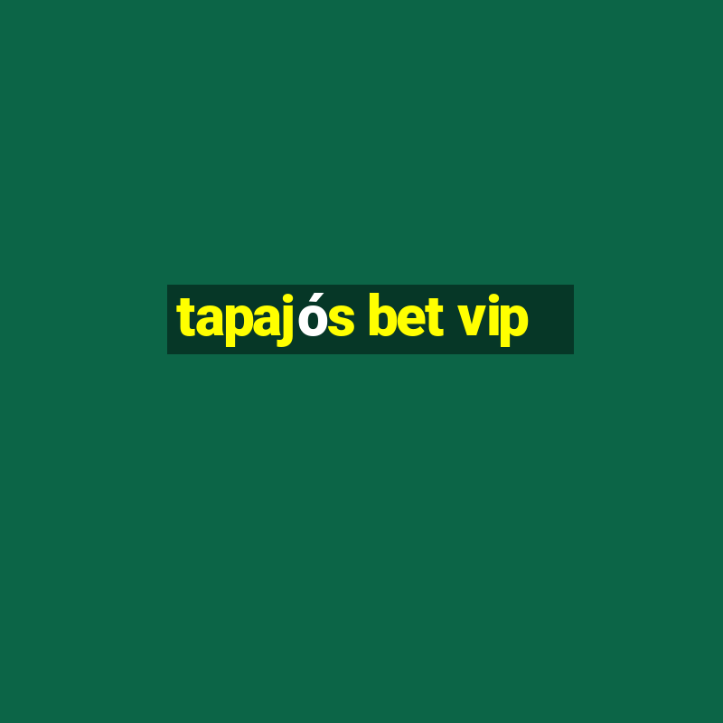 tapajós bet vip