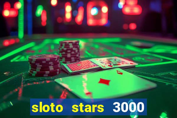 sloto stars 3000 casino games