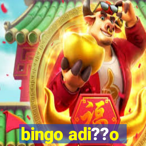 bingo adi??o