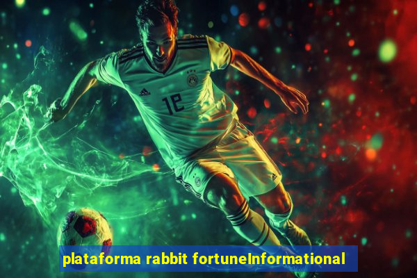 plataforma rabbit fortuneInformational