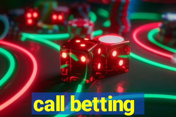 call betting