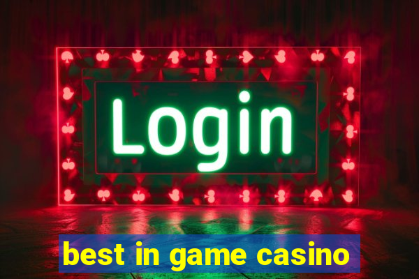 best in game casino