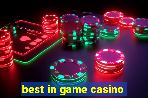 best in game casino