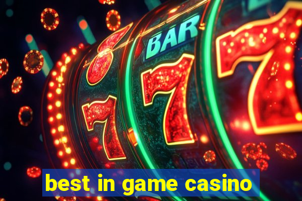 best in game casino