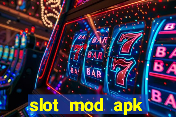 slot mod apk unlimited money