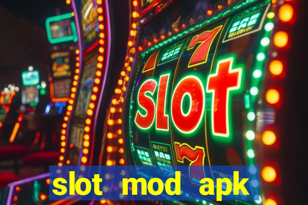 slot mod apk unlimited money