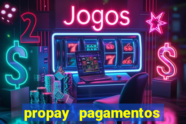 propay pagamentos ltda jogos