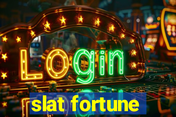 slat fortune