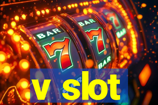 v slot