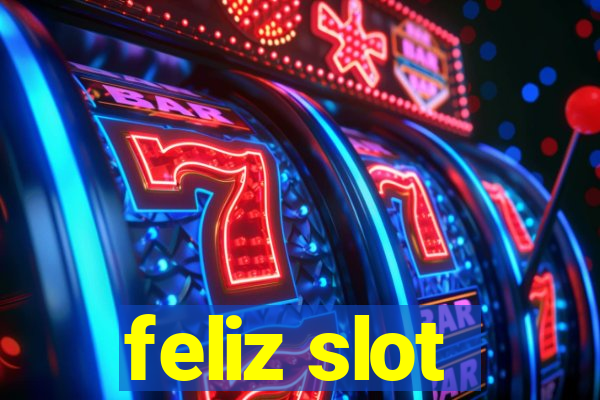 feliz slot