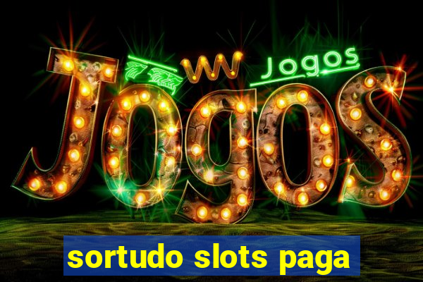 sortudo slots paga