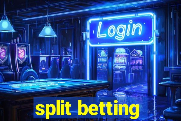 split betting