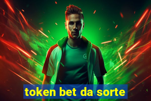 token bet da sorte