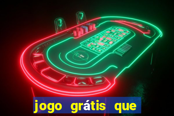 jogo grátis que ganha dinheiro de verdade