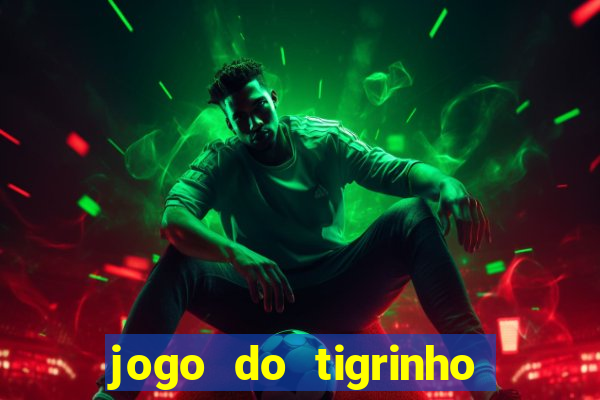 jogo do tigrinho plataforma de r$ 5