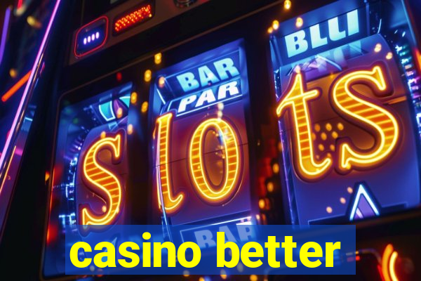 casino better