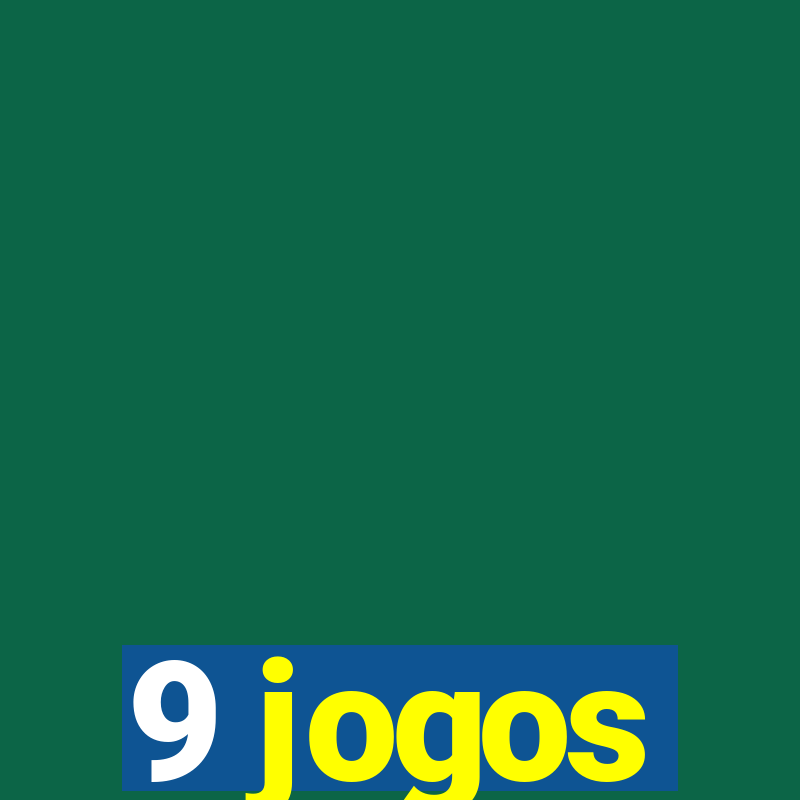 9 jogos