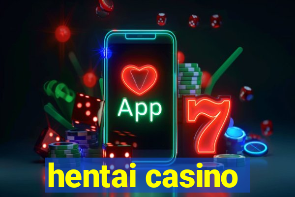 hentai casino