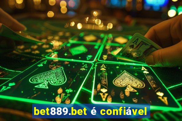 bet889.bet é confiável