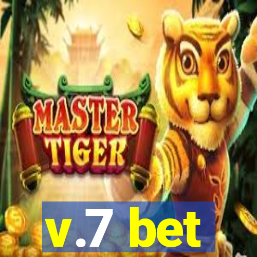 v.7 bet