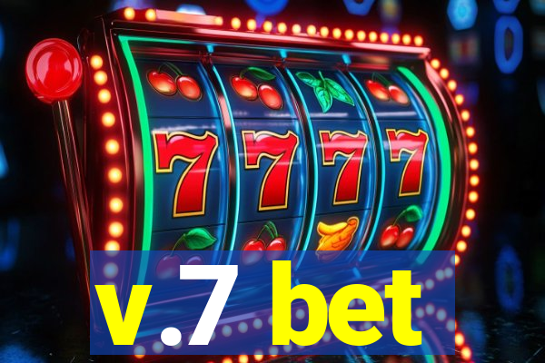 v.7 bet