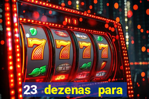 23 dezenas para lotofácil com retorno do investimento