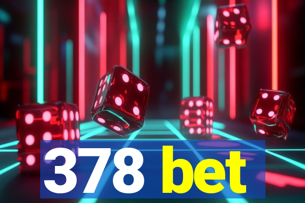 378 bet