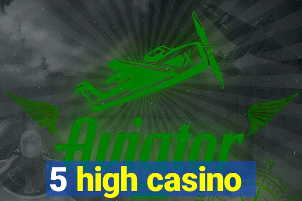 5 high casino