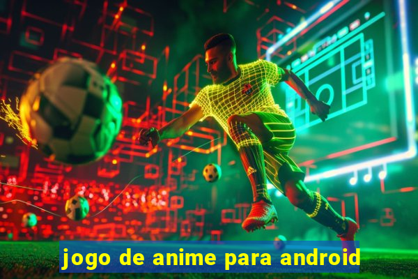 jogo de anime para android