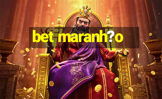 bet maranh?o