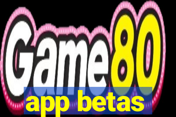 app betas