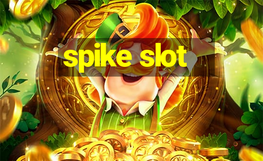 spike slot