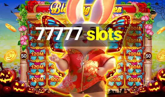 77777 slots