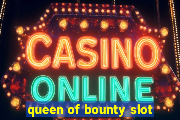 queen of bounty slot