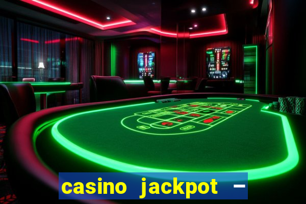 casino jackpot – slot machine