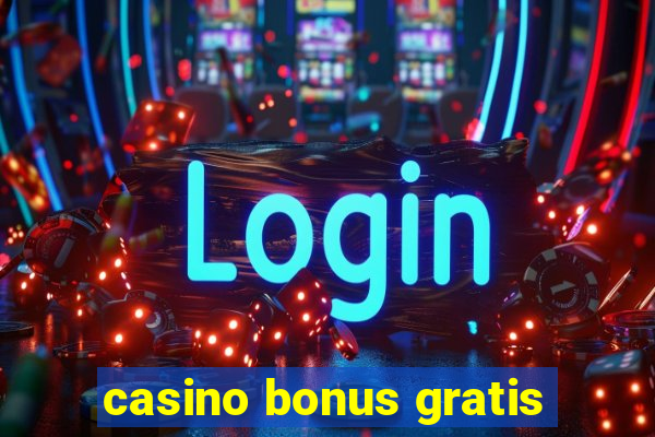 casino bonus gratis