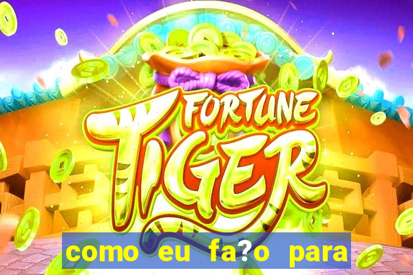 como eu fa?o para baixar o jogo do tigre