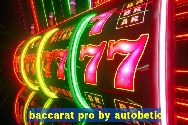 baccarat pro by autobetic