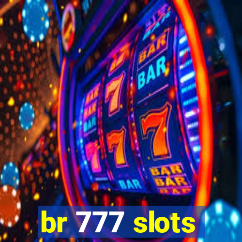 br 777 slots