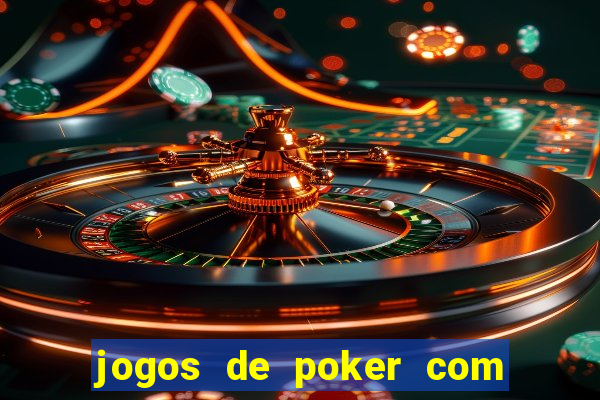 jogos de poker com dinheiro real