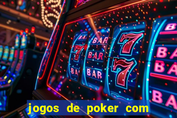 jogos de poker com dinheiro real