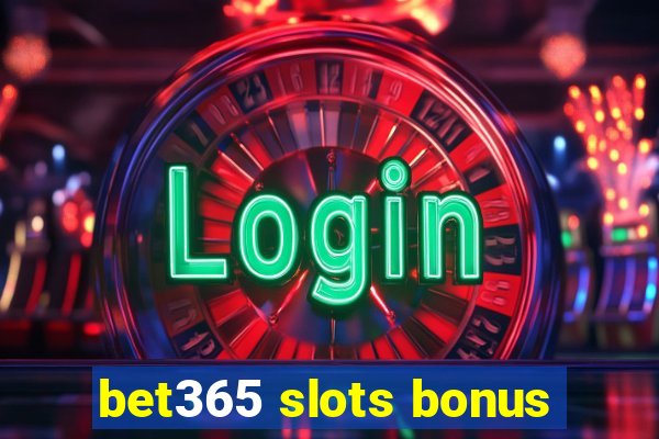 bet365 slots bonus