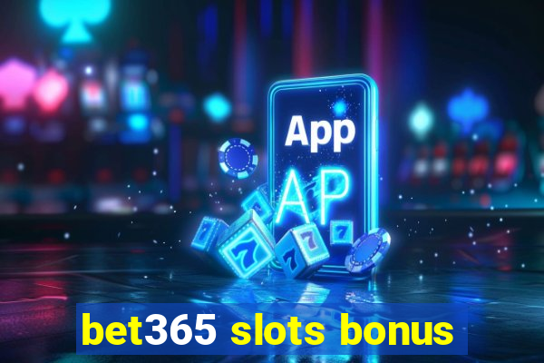 bet365 slots bonus