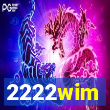 2222wim