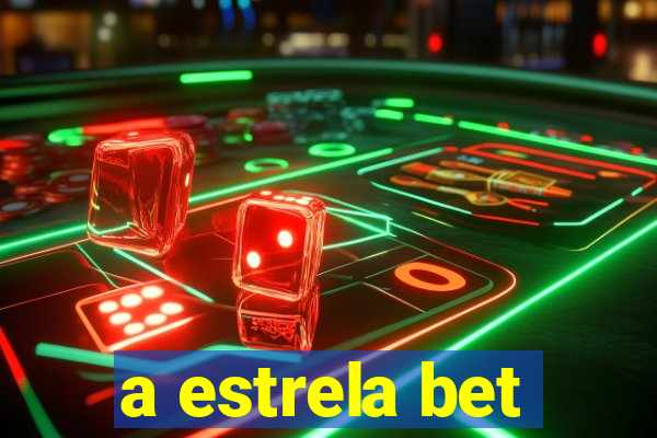 a estrela bet