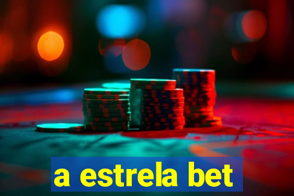 a estrela bet