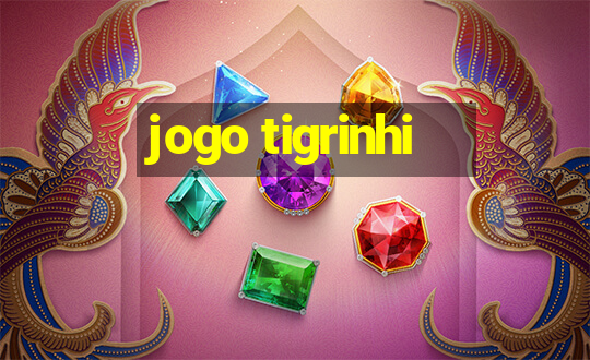 jogo tigrinhi