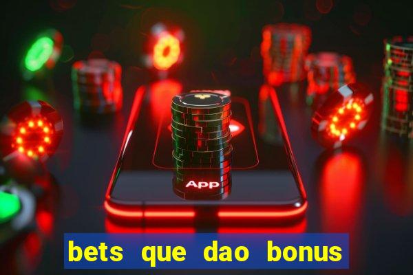 bets que dao bonus no cadastro sem deposito